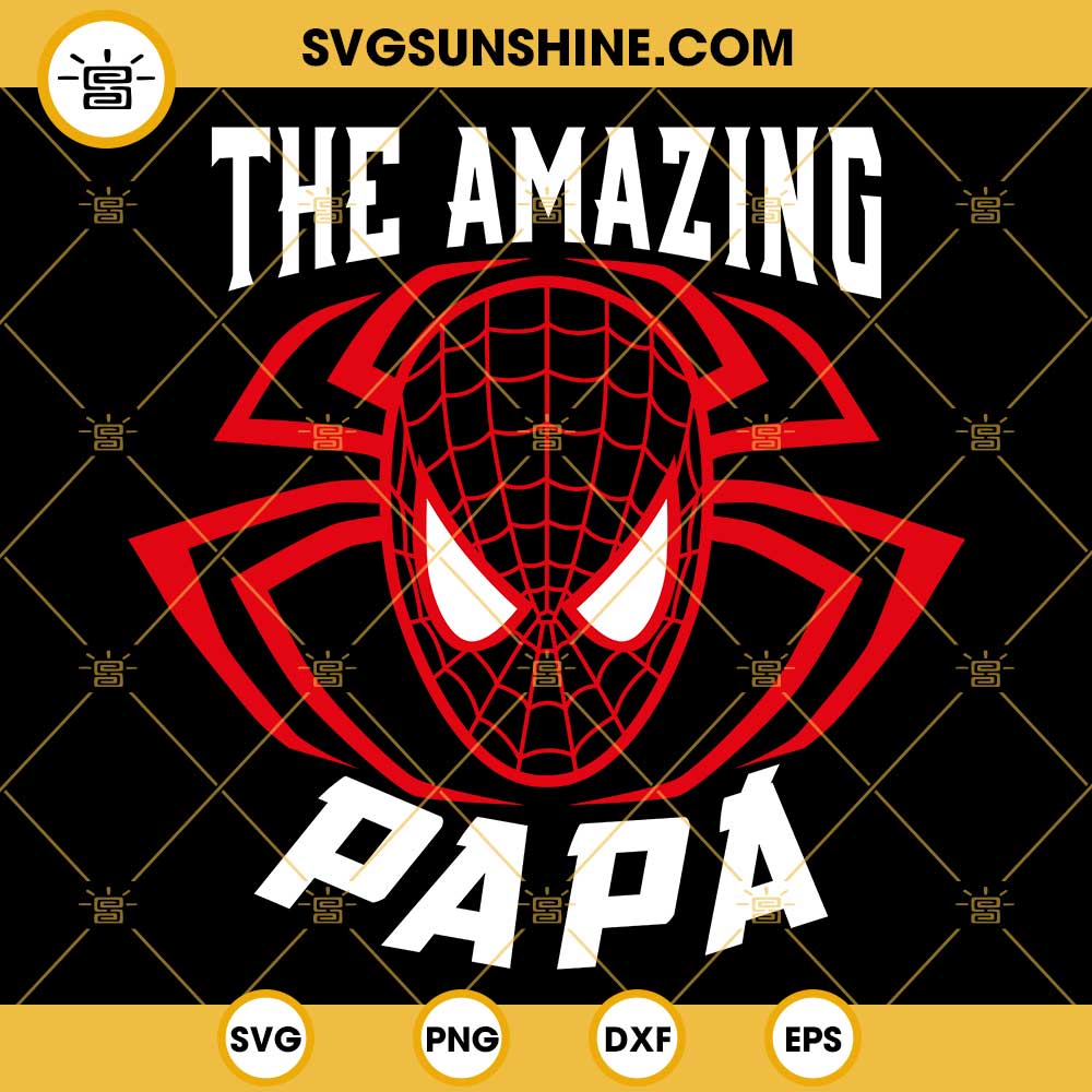 Amazing Papa Spider Man SVG, Spider Man Father's Day SVG PNG DXF EPS Cricut