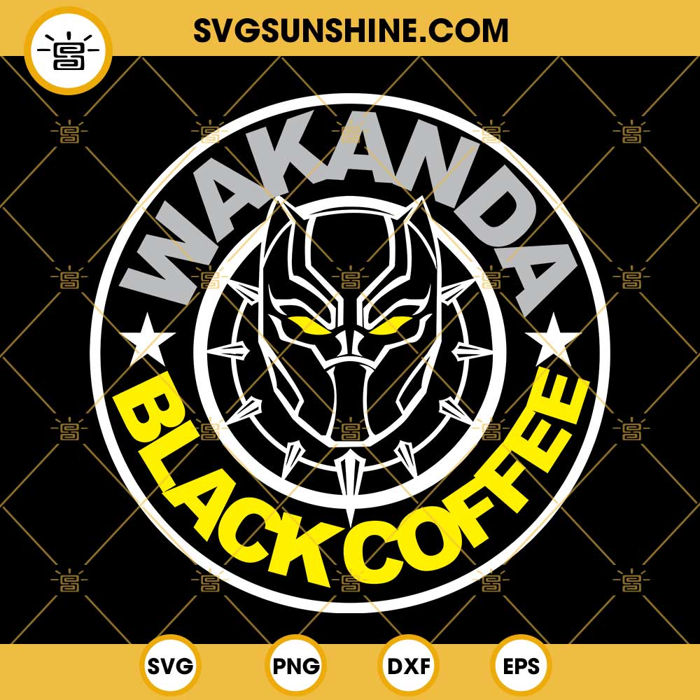 Wakanda Black Coffee SVG, Black Panther Marvel SVG PNG DXF EPS Cricut