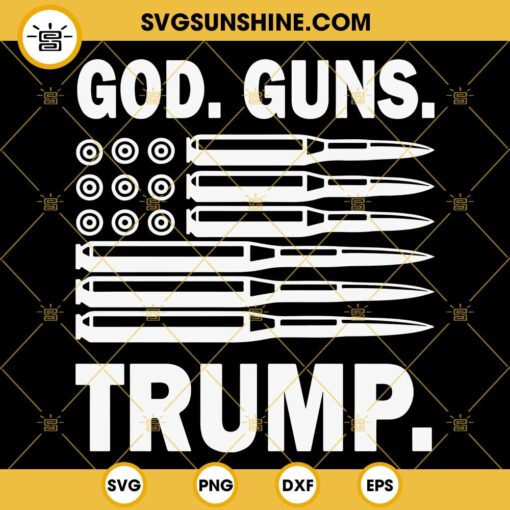 God Guns And Trump 2020 SVG, GOD GUNS TRUMP Bullet Flag SVG, Png File Digital Download, T Shirt Design Vector Keep America Great Print File