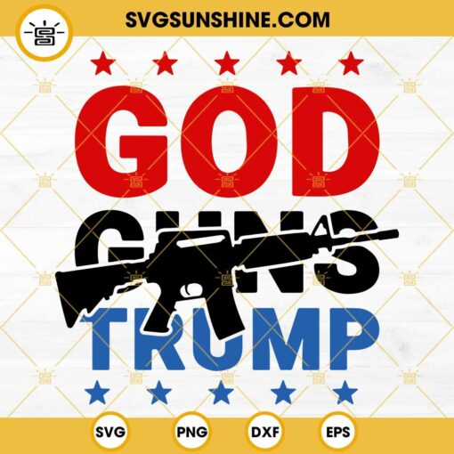 God Guns Trump SVG, Trump 2024 SVG, Clipart For Cricut, Rifle SVG, I’ll Be Back SVG, Patriotic Guns SVG