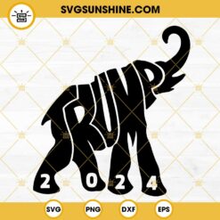 Trump Elephant 2024 SVG, Donald Trump SVG PNG DXF EPS Cricut