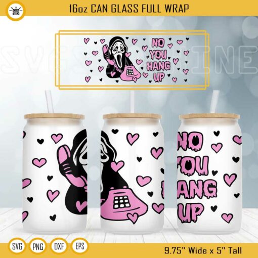No You Hang Up Scream 16oz Libbey Can Glass Wrap SVG, Ghostface Calling SVG, Horror Movie Cup Wrap SVG PNG DXF EPS Cricut