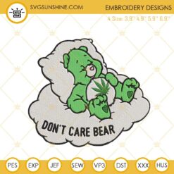 Don’t Care Bear Weed Embroidery Designs, Funny Care Bear Stoner Machine Embroidery Files