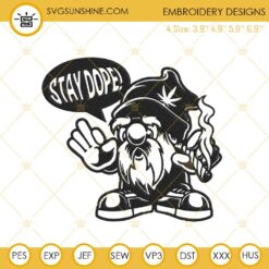 Gnome Smoking Weed Stay Dope Embroidery Designs, Funny Cannabis 420 Machine Embroidery Files