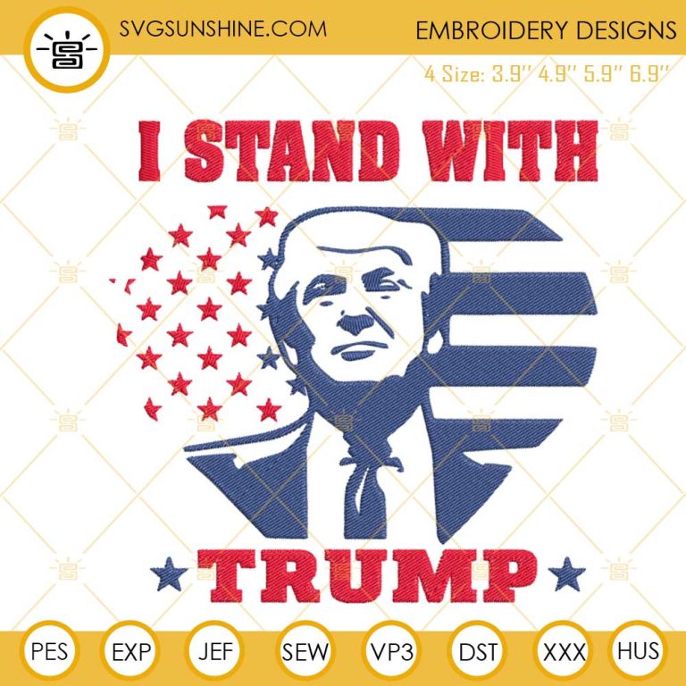 I Stand With Trump Heart Flag Machine Embroidery Designs, Donald Trump ...