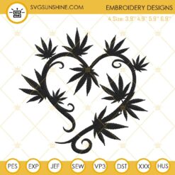 Marijuana Leaf Heart Embroidery Designs, Love Weed Machine Embroidery Files