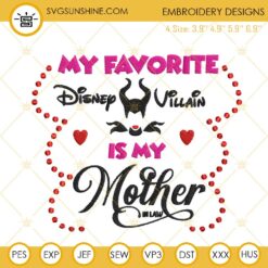 My Favorite Disney Villain Is My Mother In Law Embroidery Design, Funny Mothers Day Quotes Machine Embroidery File