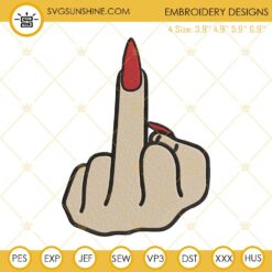 Rude Finger Embroidery Design, Middle Finger Girl Machine Embroidery File