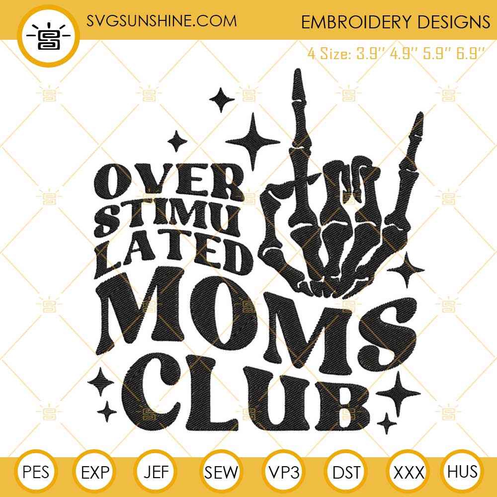Overstimulated Moms Club Skeleton Rock Hand Embroidery Designs, Funny Mama Quote Embroidery Files