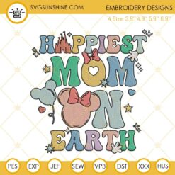 Happiest Mom On Earth Embroidery Files, Disneyland Family Trip Embroidery Designs