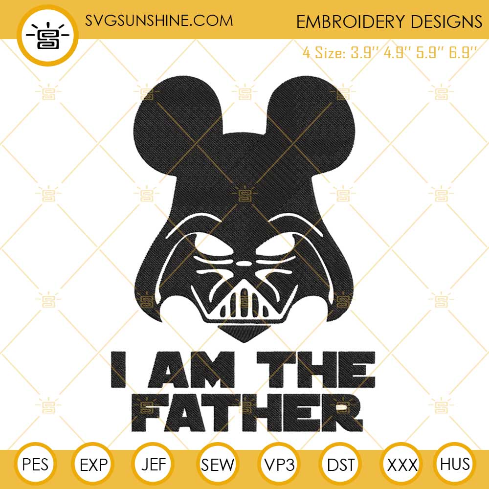I Am The Father Darth Vader Mouse Ears Embroidery Files, Star Wars Dad Embroidery Designs