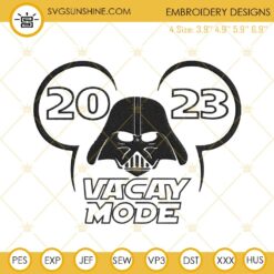 Disney Vacay Mode 2023 Darth Vader Mickey Embroidery Designs, Disney Family Vacation 2023 Embroidery Files