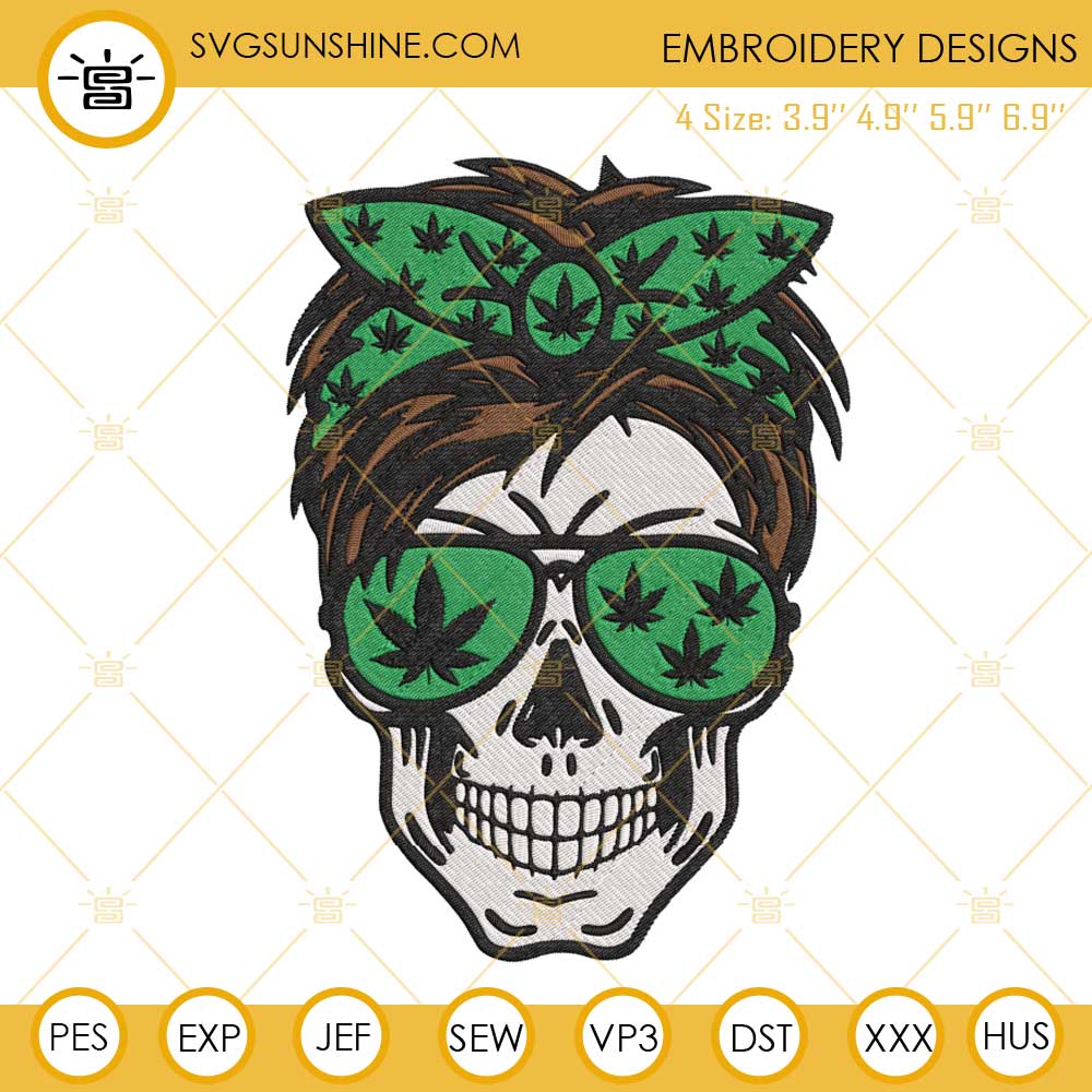 Skull Messy Bun Cannabis Embroidery Designs, Mom Life Weed Machine Embroidery Files