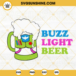 Buzz Light Beer SVG, Toy Story SVG, Buzz Lightyear SVG, Disney Drink SVG PNG DXF EPS