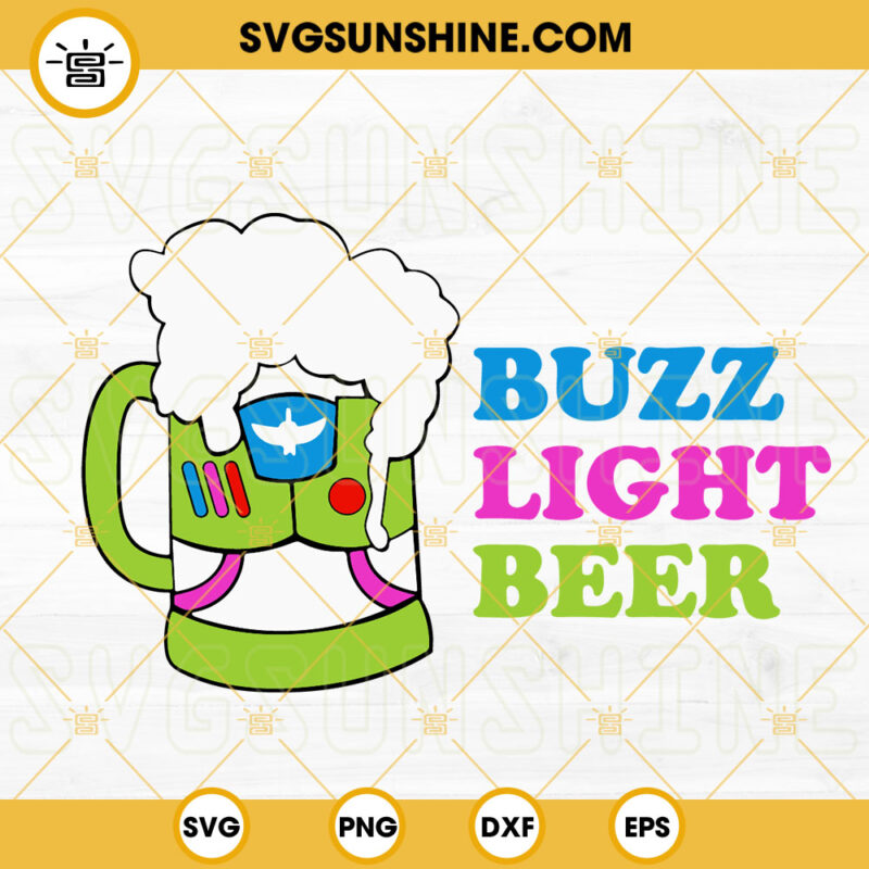 Buzz Light Beer Svg Toy Story Svg Buzz Lightyear Svg Disney Drink