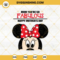Mom You're So Fabulous Happy Mothers Day Minnie SVG, Disney Minnie Mouse Mom SVG, Disney Family Vacation SVG PNG DXF EPS