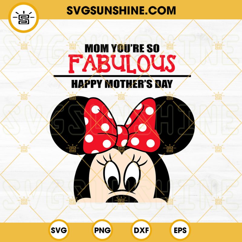 Mom You're So Fabulous Happy Mothers Day Minnie SVG, Disney Minnie ...