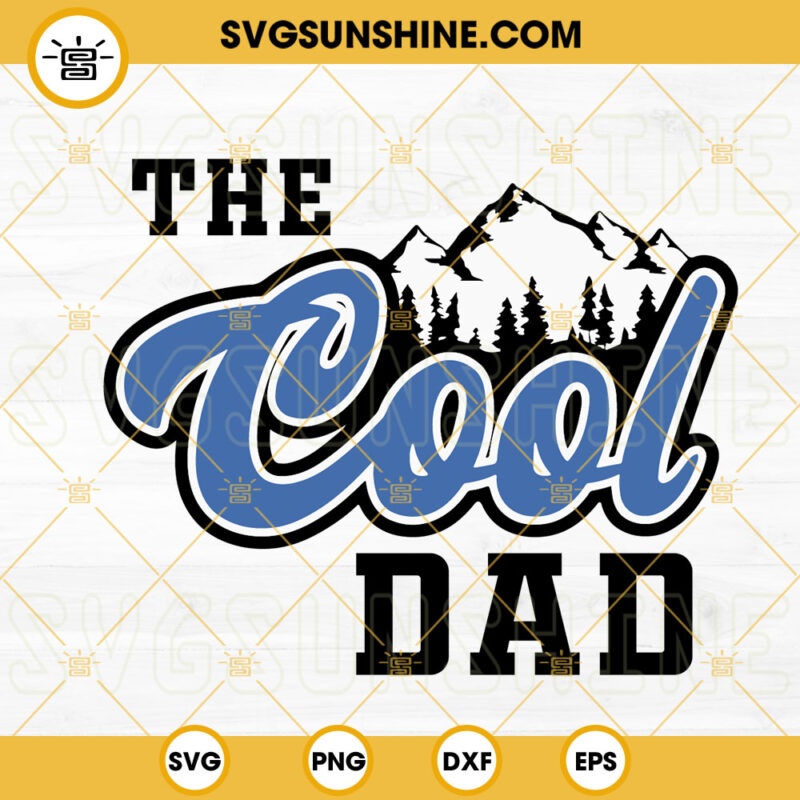 The Cool Dad Coors Light SVG, Mountain SVG, Funny Dad SVG, Fathers Day