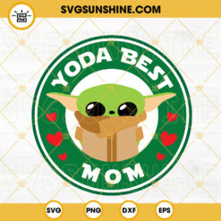 Yoda Best Mom Starbucks Logo SVG, Baby Yoda SVG, Star Wars Mothers Day Coffee SVG PNG DXF EPS Cut File