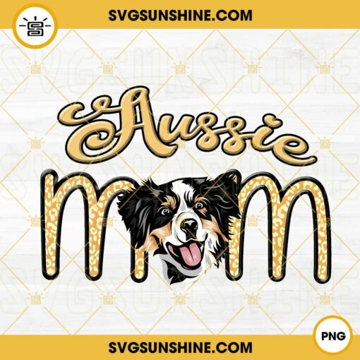 Aussie Mom PNG, Australian Shepherd Mama PNG, Dog Mom PNG, Mothers Day Dog Lover PNG Sublimation Designs