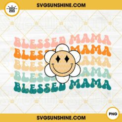 Blessed Mama Smiley Flower PNG, Retro Mom PNG, Happy Mothers Day PNG