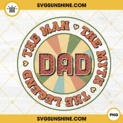 Dad The Man The Myth The Legend Retro PNG, Daddy PNG, Happy Father's Day PNG Design