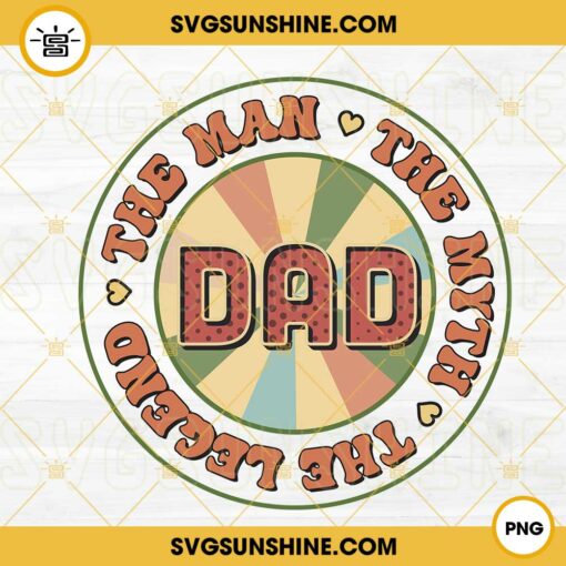 Dad The Man The Myth The Legend Retro PNG, Daddy PNG, Happy Father's Day PNG Design