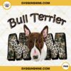 Bull Terrier Mom PNG, Bull Terrier Mama PNG, Dog Mom PNG, Mothers Day Dog Lover PNG Download