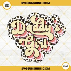 Retro Vintage Daddy Girl Leopard PNG, Dad And Daughter PNG, Fathers Day PNG