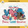 Pioneer Woman Peace Love America PNG, Mother's Day PNG, Fourth Of July PNG File