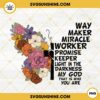 Way Maker Miracle Worker Butterfly Cross Flowers PNG, My God PNG, Faith PNG, Christian PNG