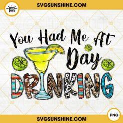 You Had Me At Day Drinking PNG, Western Drinks PNG, Funny Quotes PNG, Summer PNG, Margarita PNG