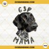 GSP Mama PNG, German Shorthaired Pointer Mom PNG, Dog Mom PNG, Mothers Day Dog Lover PNG Sublimation
