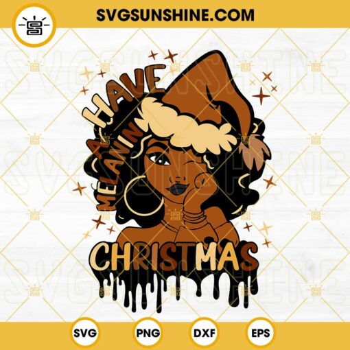 Have A Melanin Christmas SVG, Black Girl Santa Hat SVG, Afro Woman Christmas SVG PNG DXF EPS Digital Download