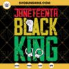 Juneteenth Black King SVG, Black Man SVG, African American SVG, Black History SVG PNG DXF EPS Cricut