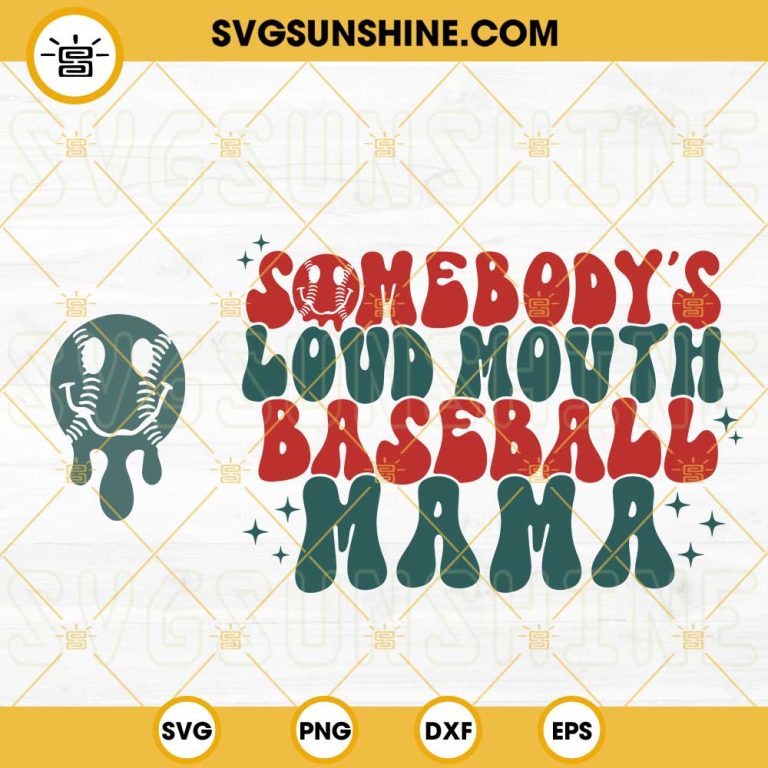 Somebody's Loud Mouth Baseball Mama SVG, Baseball Melting SVG, Mothers
