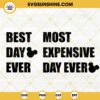 Best Day Ever SVG, Most Expensive Day Ever SVG, Mickey Mouse SVG, Family Vacation SVG PNG DXF EPS Cricut