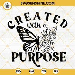 Created With A Purpose Floral Butterfly SVG, Inspirational Quotes SVG, Motivational SVG, Bible SVG, Christian Jesus SVG