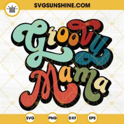 Groovy Mama SVG, Vintage Mothers Day SVG, Retro Mom SVG PNG DXF EPS Digital Download
