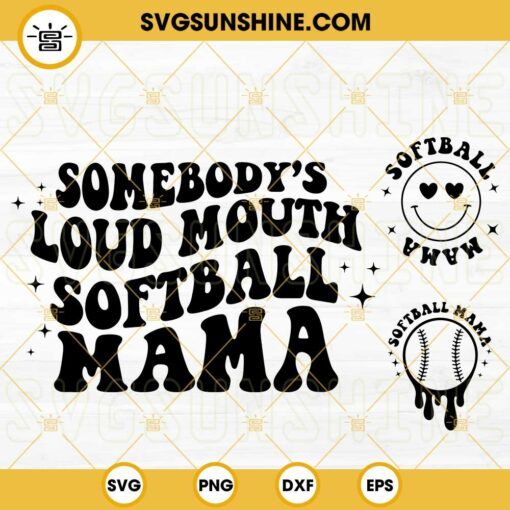 Somebody's Loud Mouth Softball Mama SVG, Softball Mom SVG, Softball Melting Face SVG, Funny Trendy Mothers Day SVG PNG DXF EPS
