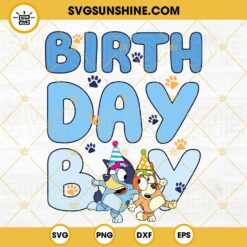 Bluey Birthday Boy SVG, Bluey Bingo Dancing SVG, Bluey Birthday Party SVG PNG DXF EPS Cricut