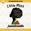 Little Miss Juneteenth SVG, Black Girl SVG, Juneteenth Freedom Day SVG PNG DXF EPS
