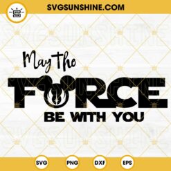 May The Force Be With You SVG, Mickey Jedi Symbol SVG, Star Wars Disney Vacation SVG PNG DXF EPS Cut Files