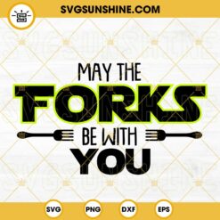May The Forks Be With You SVG, Funny Star Wars SVG, Kitchen And Cooking SVG PNG DXF EPS Designs