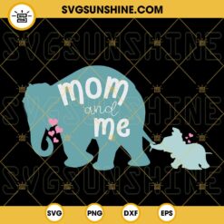 Mom And Me Elephant SVG, Elephant Family Mommy And Baby SVG, Dumbo SVG, Cute Mother’s Day SVG PNG DXF EPS Digital Download