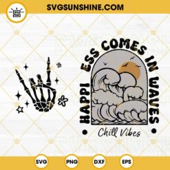 Happiness Comes In Waves Chill Vibes SVG, Positive Quotes SVG, Beach SVG, Summer Vacation Shirt SVG PNG DXF EPS
