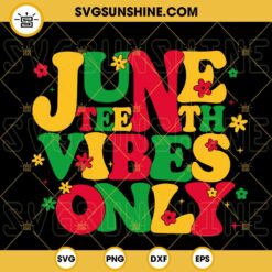 Juneteenth Vibes Only SVG, Retro American Africa SVG, Free-ish 1865 SVG PNG DXF EPS Cricut Silhouette