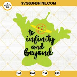 Toy Infinity And Beyond SVG, Green Alien SVG, Toy Story Quotes SVG PNG DXF EPS Files