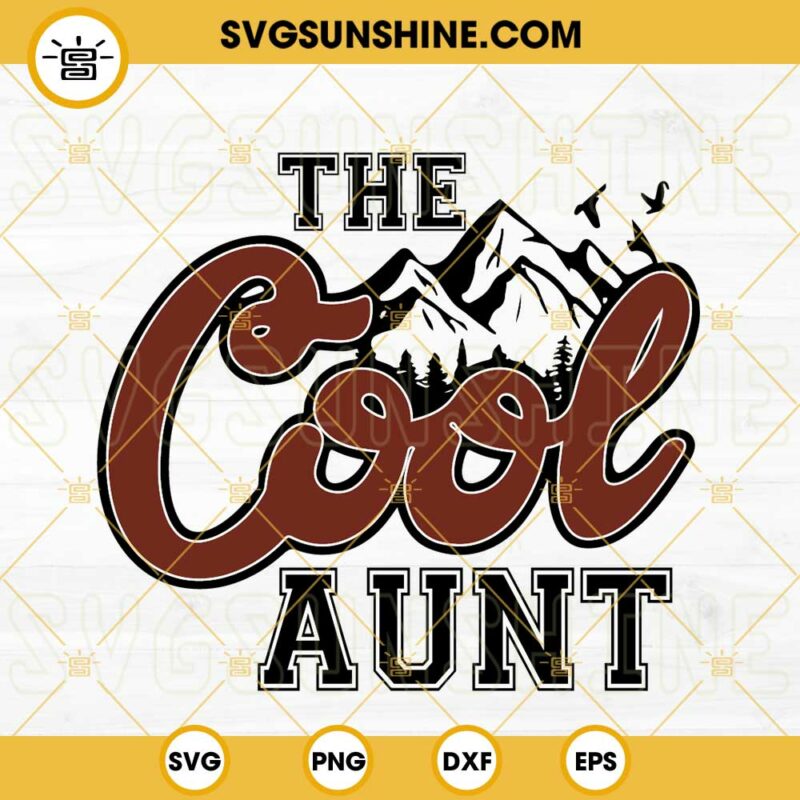 The Cool Aunt Coors Light SVG, Aunt Mountain SVG, Funny Auntie SVG PNG ...