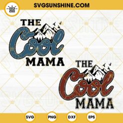 The Cool Mama Coors Light SVG, Mountain SVG, Funny Mom SVG, Mothers Day SVG PNG DXF EPS Cricut